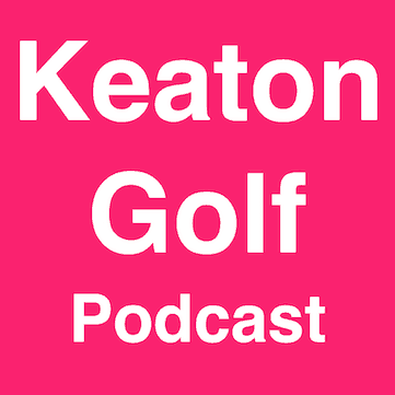 Golfpodcast - Keaton Golf