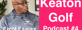Errol Esajas - Keaton Golf Podcast #4